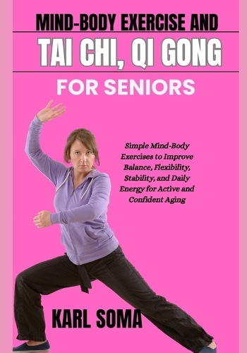 Mind-Body Exercise and Tai Chi, Qi Gong for Seniors