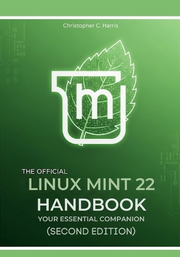 The Official Linux Mint 22 Handbook