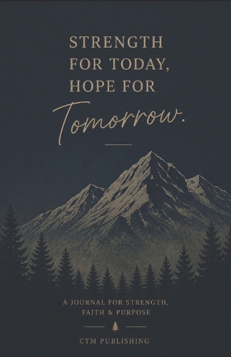 Strength for Today, Hope for Tomorrow