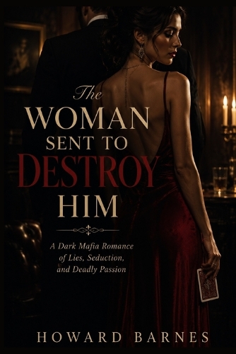 The Woman Sent to Destroy Him