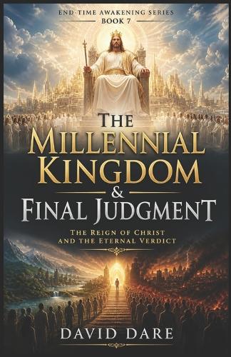 The Millennial Kingdom and Final Judgment