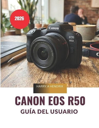 CANON EOS R50 Guía del usuario 2026