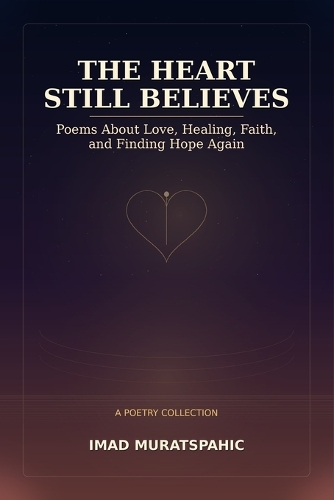 The Heart Still Believes