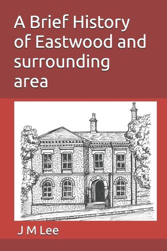 A Brief History of Eastwood and surrounding area