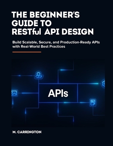 The Beginner's Guide to RESTful API Design