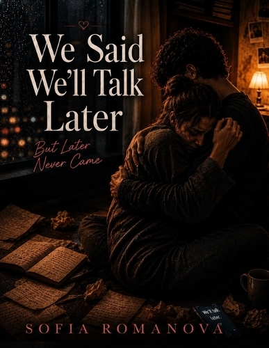We Said We'll Talk Later