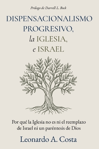 El Dispensacionalismo Progresivo, La Iglesia E Israel
