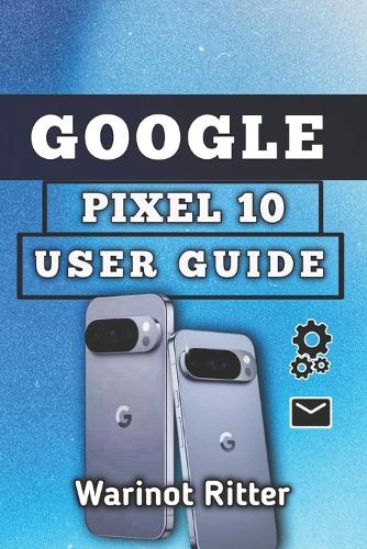 Google Pixel 10 User Guide