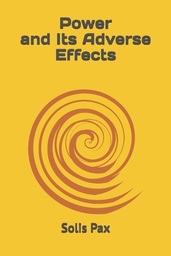 Power and Its Adverse Effects