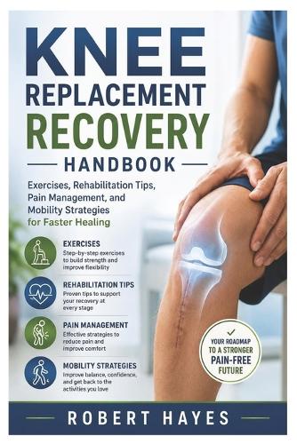 Knee Replacement Recovery Handbook