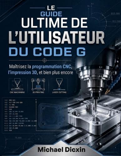 Le guide ultime de l'utilisateur du code G