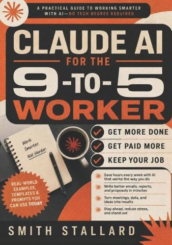 Claude AI for the 9-to-5 Worker