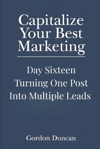 Turning One Post into Multiple Leads