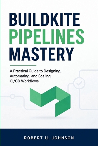 Buildkite Pipelines Mastery