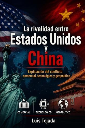La rivalidad entre Estados Unidos y China