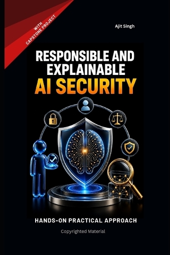Responsible and Explainable AI Security