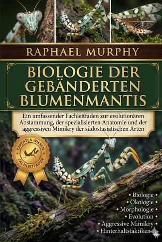 Biologie der gebänderten Blumenmantis