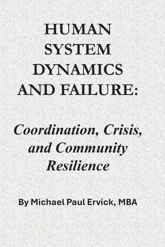 Human System Dynamics and Failure