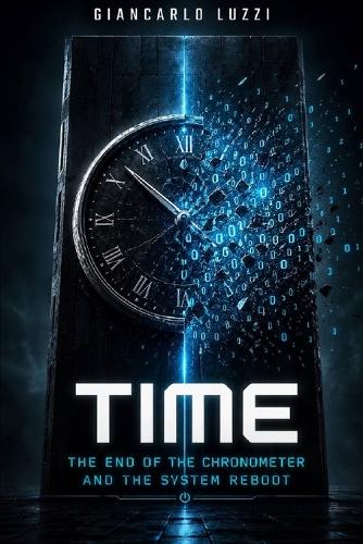 Time The End of the Chronometer and the System Reboot
