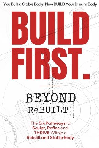 BUILD FIRST. Beyond ReBUILT