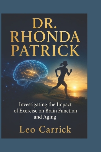 Dr. Rhonda Patrick
