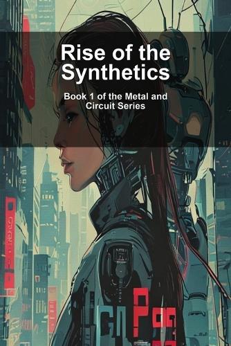 Rise of the Synthetics