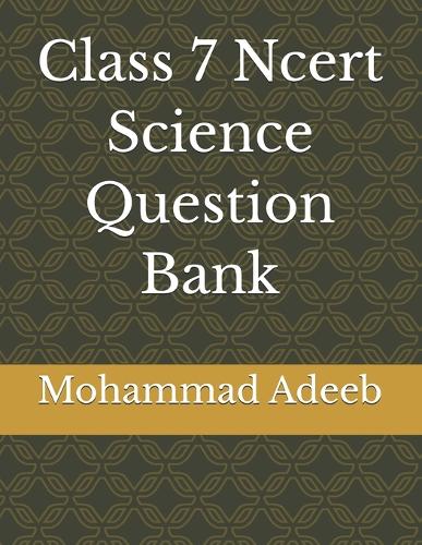 Class 7 Ncert Science Question Bank