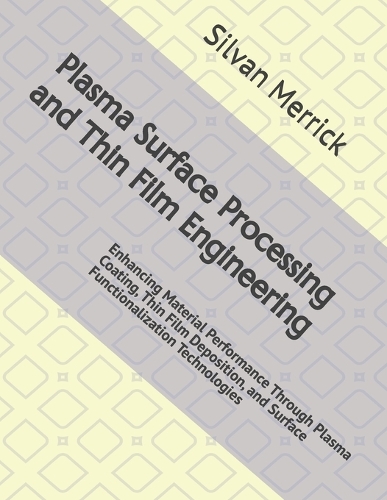 Plasma Surface Processing and Thin Film Engineering