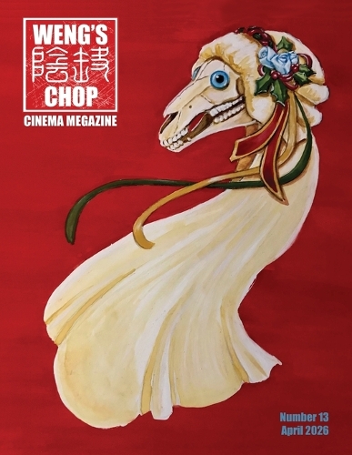 Weng's Chop Cinema Megazine #13