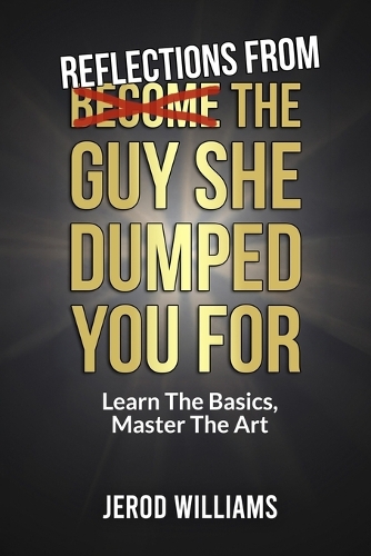 Reflections From The Guy She Dumped You For