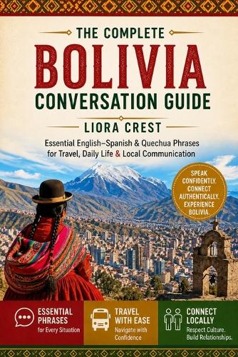 The Complete Bolivia Conversation Guide