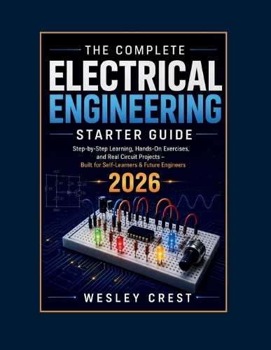 The Complete Electrical Engineering Starter Guide