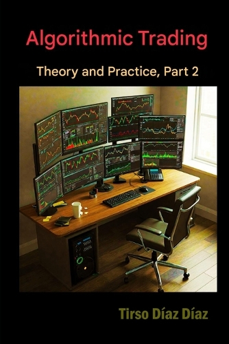 ALGORITHMIC TRADING, THEORY AND PRACTICE Part 2
