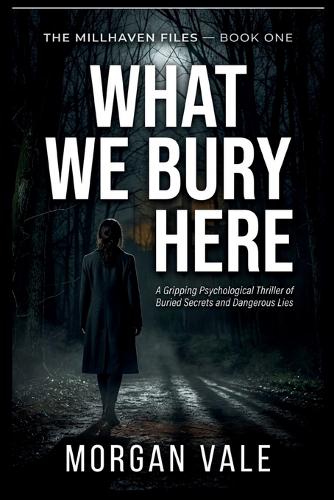 What We Bury Here