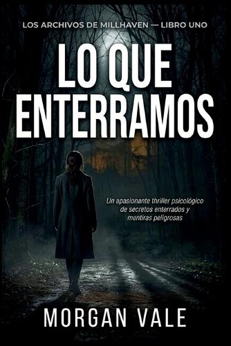 Lo que enterramos aquí