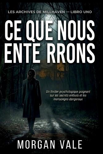 Ce Que Nous Enterrons Ici