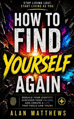 How to Find Yourself Again