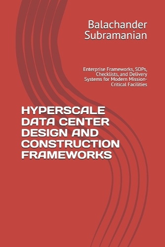 Hyperscale Data Center Design and Construction Frameworks