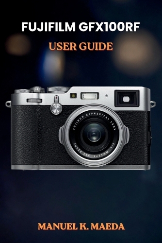 Fujifilm Gfx100rf User Guide