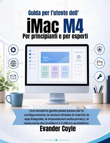 Guida per l'utente dell' iMac M4 Per principianti e per esperti