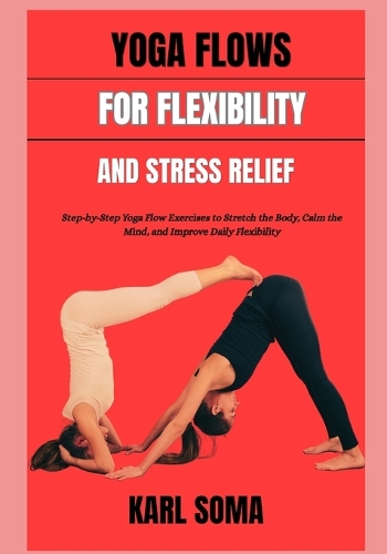 Yoga Flows for Flexibility and Stress Relief