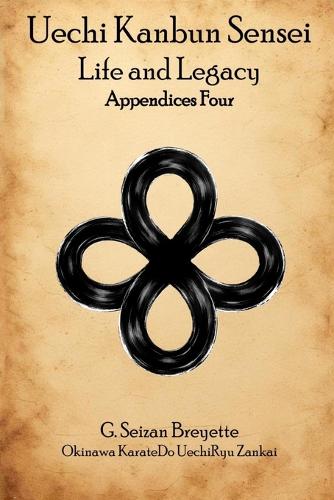 Uechi Kanbun Sensei -- Life and Legacy -- Appendices Four