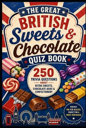 The Great British Sweets & Chocolate Quiz Book