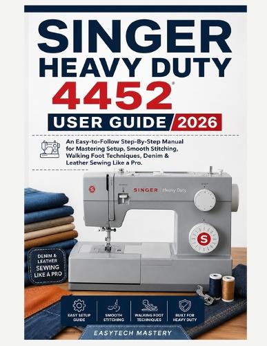 Singer Heavy Duty 4452 User Guide 2026