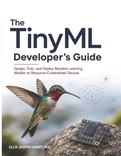 The TinyML Developer's Guide