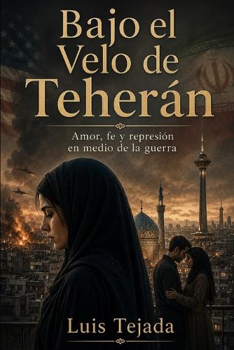 Bajo el Velo de Teherán