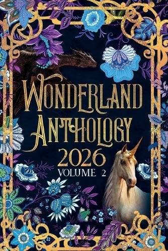Authors in Wonderland 2026 Anthology Volume 2