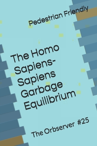 The Homo Sapiens-Sapiens Garbage Equilibrium