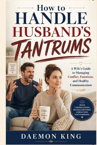 How to Handle Husband's Tantrums