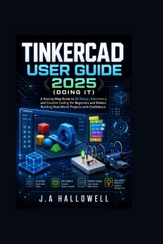Tinkercad User Guide 2025 (Doing it)